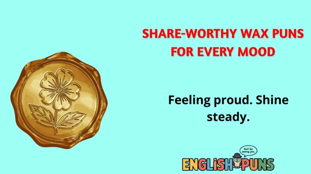 Share-Worthy Wax Puns for Every Mood