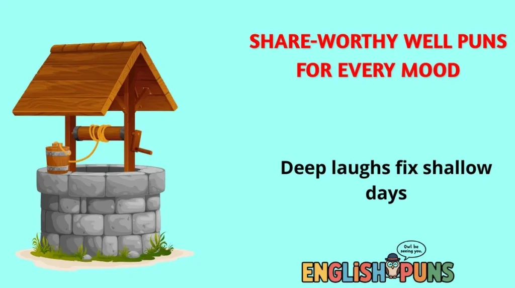 Share-Worthy Well Puns for Every Mood