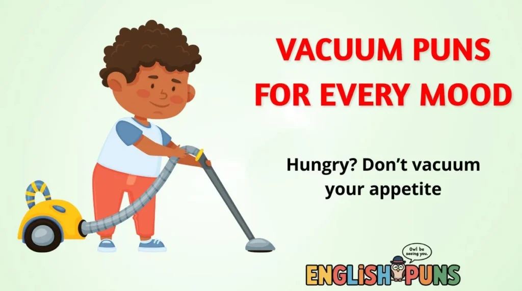 Vacuum Puns for Every Mood