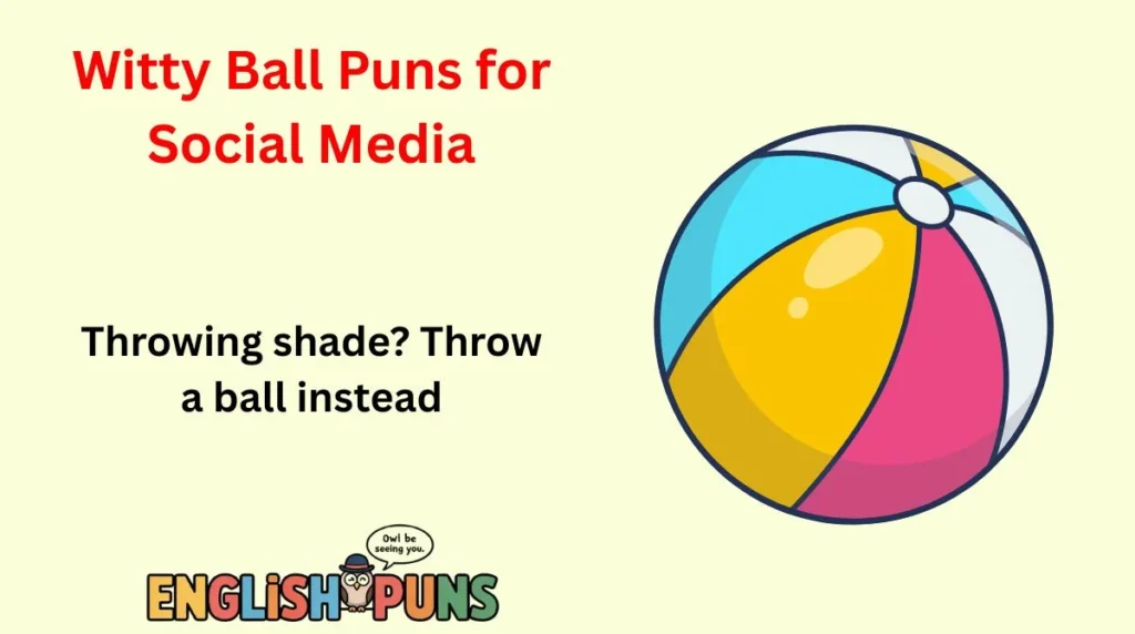 Witty Ball Puns for Social Media