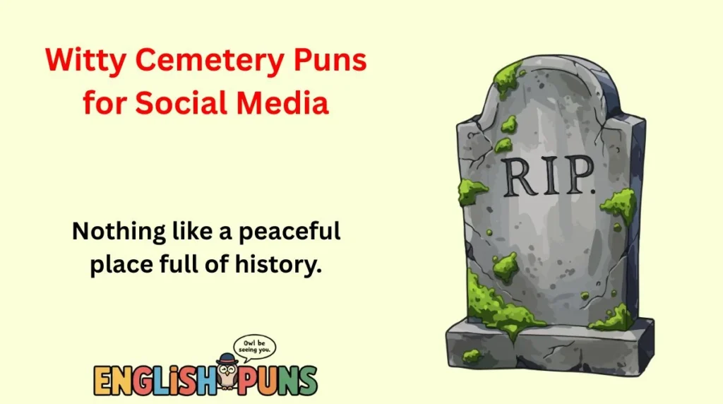 Witty Cemetery Puns for Social Media