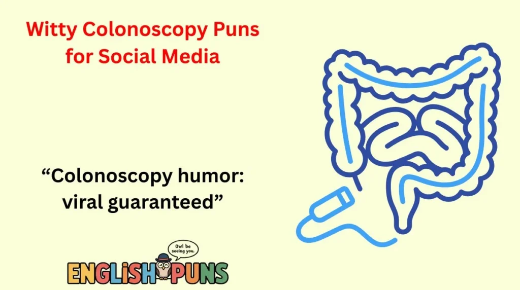 Witty Colonoscopy Puns for Social Media