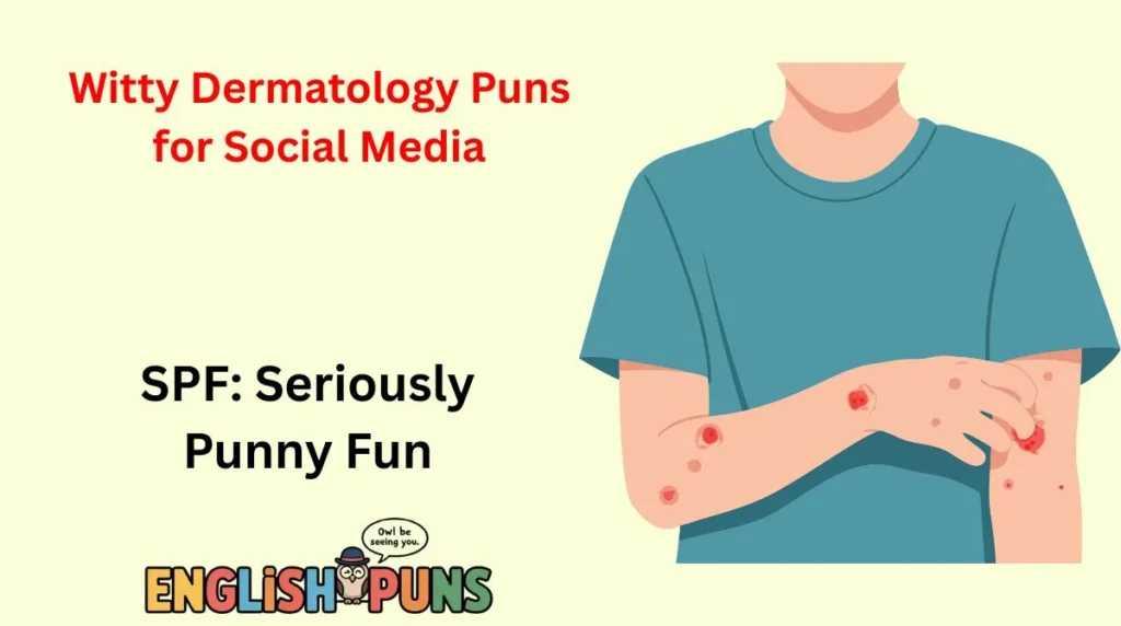 Witty Dermatology Puns for Social Media