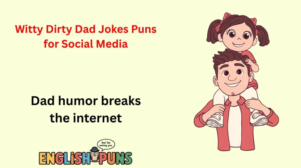 Witty Dirty Dad Jokes Puns for Social Media