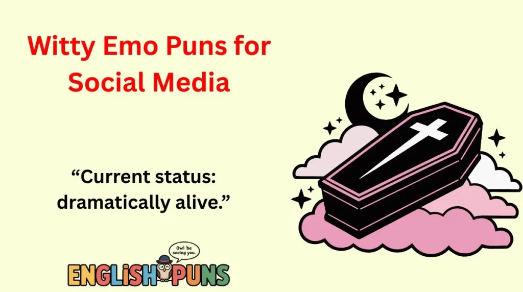 Witty Emo Puns for Social Media