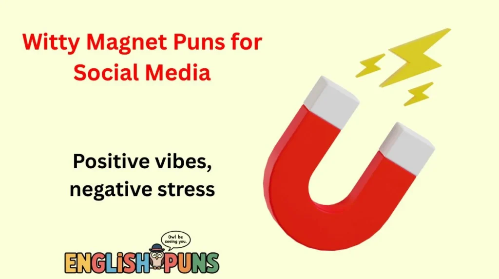 Witty Magnet Puns for Social Media: