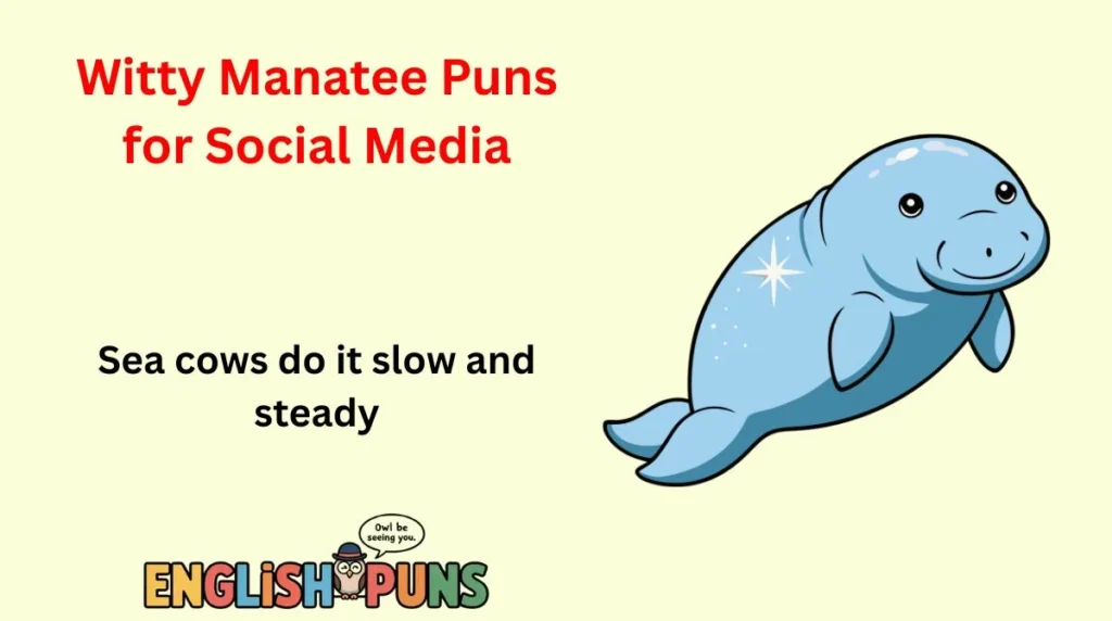 Witty Manatee Puns for Social Media