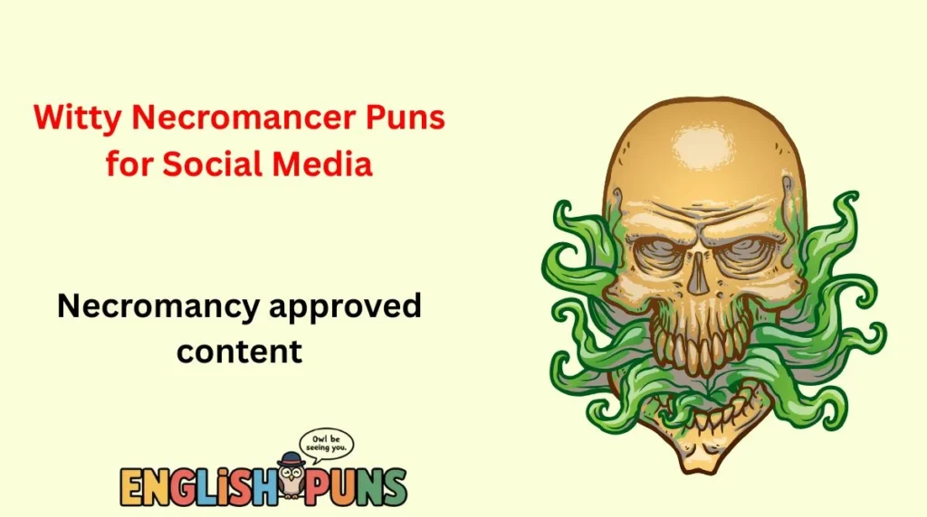 Witty Necromancer Puns for Social Media
