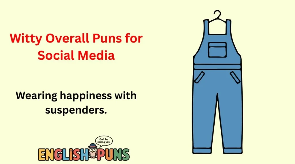 Witty Overall Puns for Social Media