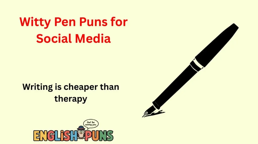 Witty Pen Puns for Social Media