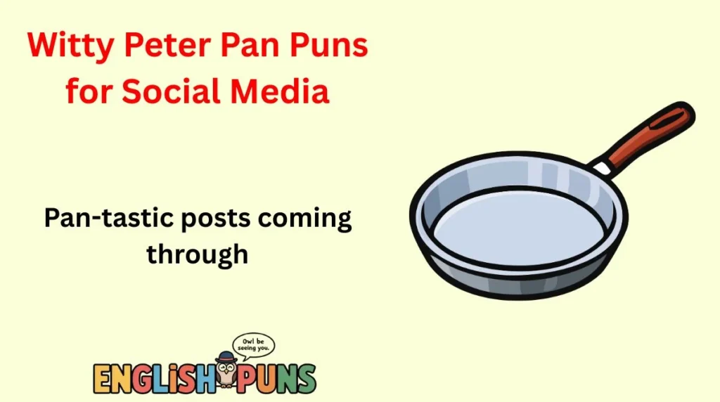 Witty Peter Pan Puns for Social Media