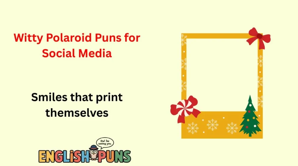 Witty Polaroid Puns for Social Media