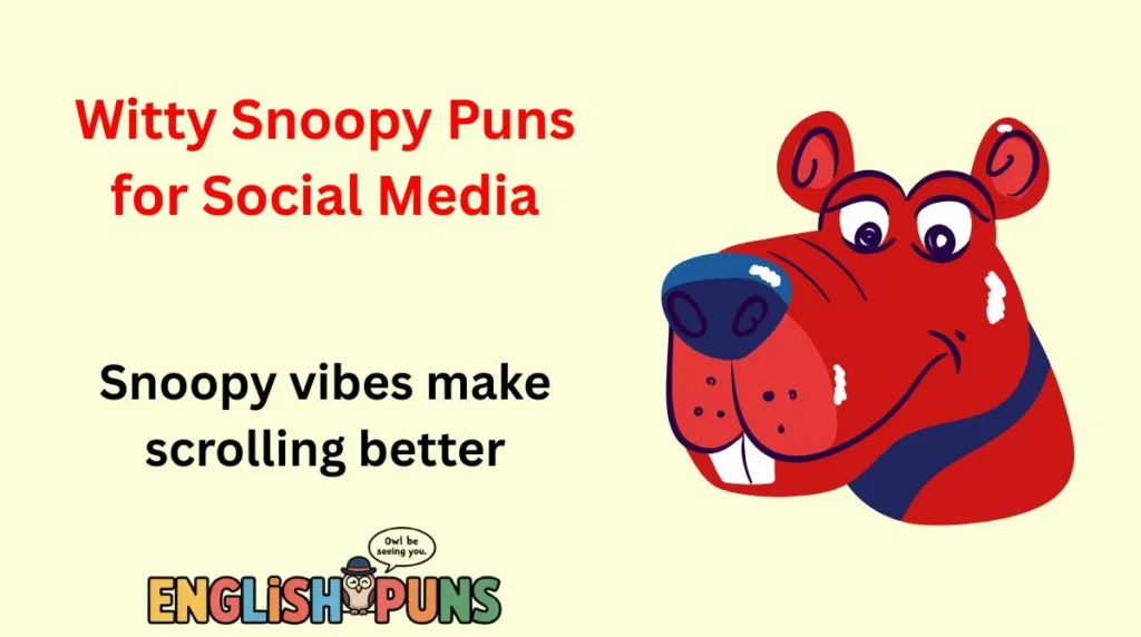 Witty Snoopy Puns for Social Media
