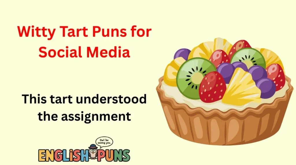 Witty Tart Puns for Social Media