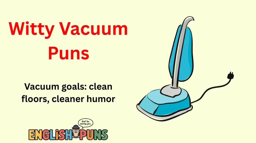 Witty Vacuum Puns