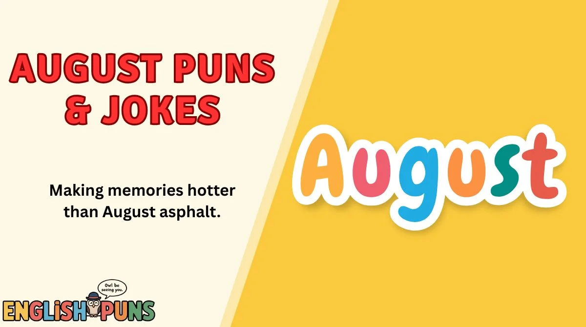August Puns & Jokes