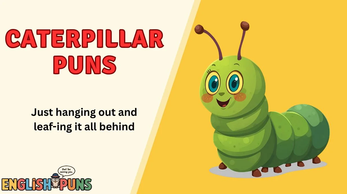 Caterpillar Puns