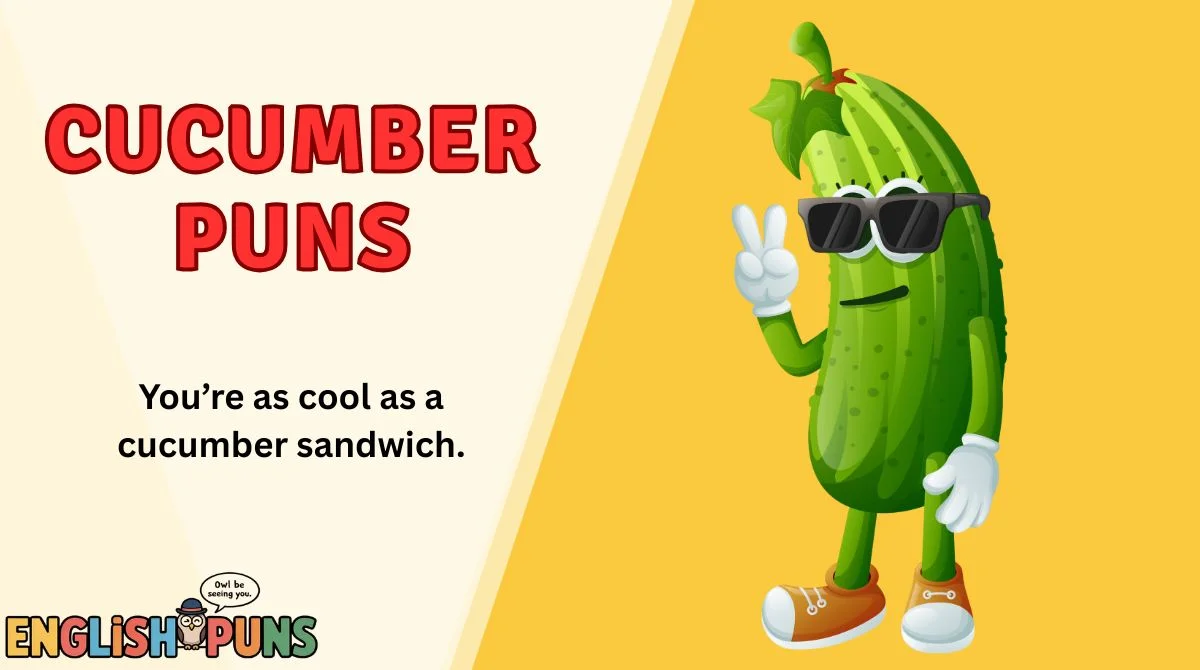 Cucumber Puns