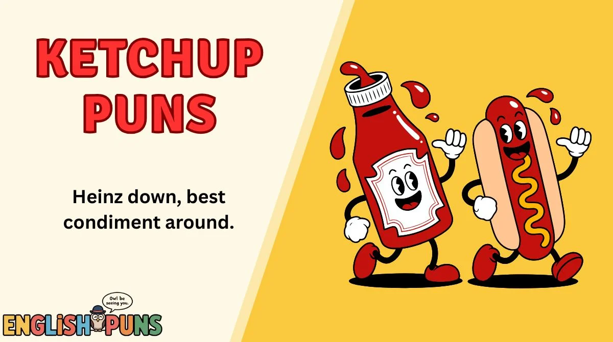 Ketchup Puns