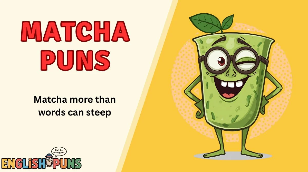 Matcha Puns