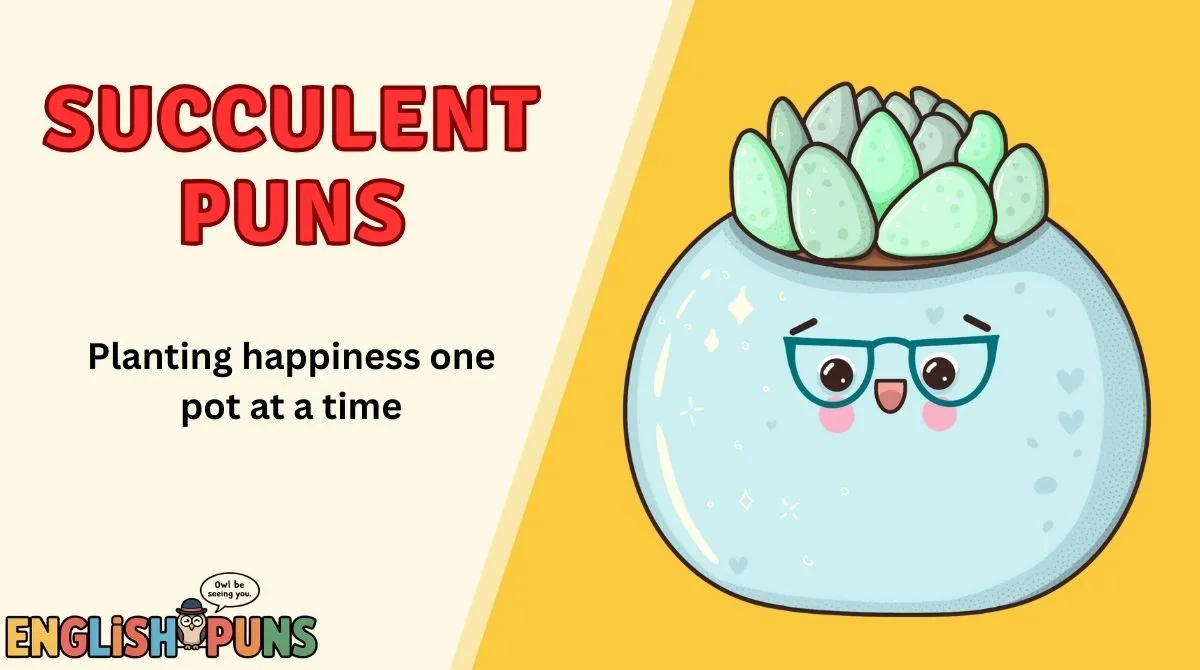 Succulent Puns