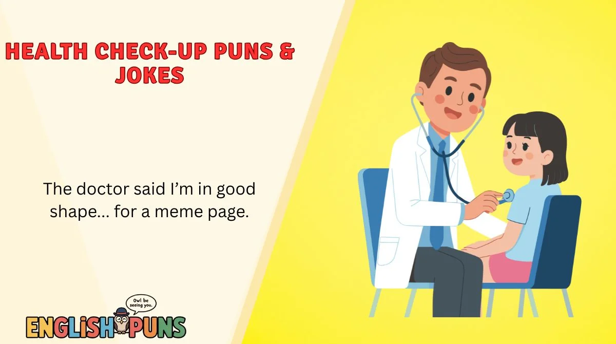 Health Check-Up Puns & Jokes